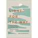 Light for the Way: Seeking Simplicity, Connection, and Repair in a Broken World