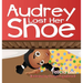 Audrey Lost Her Shoe