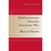 Mediterranean Anarchy, Interstate War, and the Rise of Rome: Volume 48
