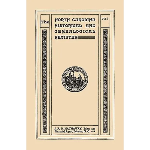 North Carolina Historical and Genealogical. Register. Eleven Numbers Bound in Three Volumes. Volume I