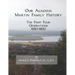 Our Acadian Martin Family History: The First Four Generations, 1650-1800. From Barnabé Martin and Jeanne Pelletret of Port Royal, Acadia, to Simon Mar