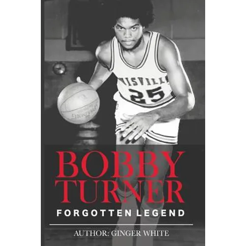 Bobby Turner: Forgotten Legend