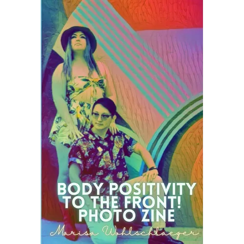 Pride Body Positivity To the Front! Zine