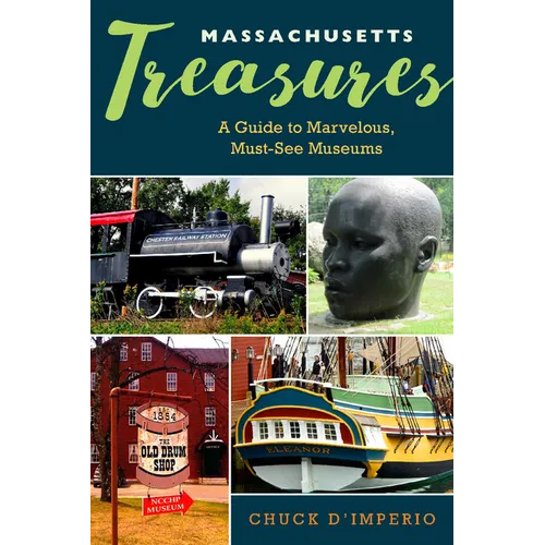 Massachusetts Treasures: A Guide to Marvelous, Must-See Museums