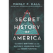 The Secret History of America: Classic Writings on Our Nation's Unknown Past and Inner Purpose