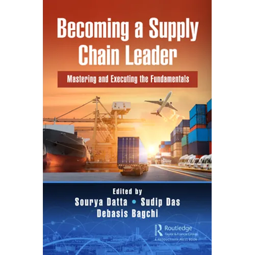 Becoming a Supply Chain Leader: Mastering and Executing the Fundamentals