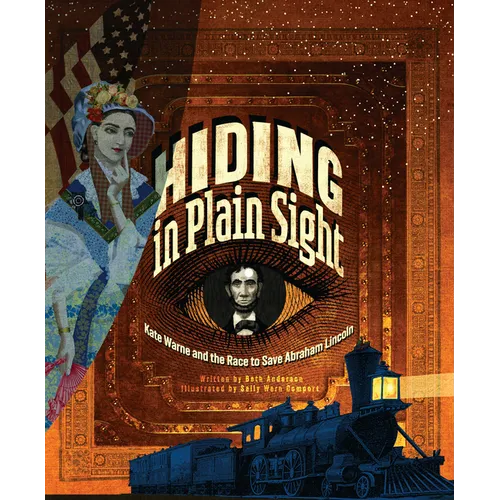 Hiding in Plain Sight: Kate Warne and the Race to Save Abraham Lincoln