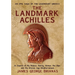 The Landmark Achilles: In Search of His Palace, His Family, Homer, the War, and the Bronze Age Mediterranean