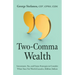 Two-Comma Wealth: Investment, Tax, and Estate Strategies to Consider When Your Net Worth Exceeds a Million Dollars