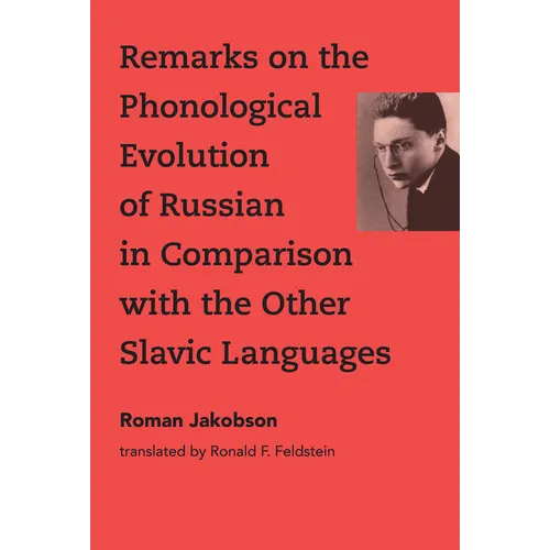 Remarks on the Phonological Evolution of Russian in Comparison with the Other Slavic Languages