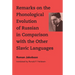 Remarks on the Phonological Evolution of Russian in Comparison with the Other Slavic Languages