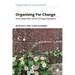 Organising for Change: Social Change Makers and Social Change Organisations