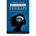 Dialectical Behavioral Therapy: The Complete Guide to Living a Happier and Healthier Life (Mindfulness and Emotion Regulation Techniques for Overcomin