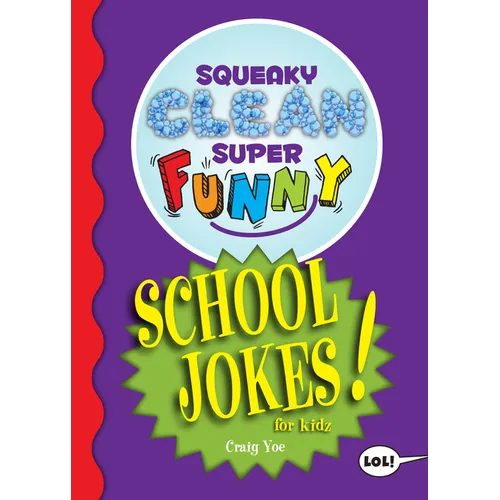 Squeaky Clean Super Funny School Jokes for Kidz: (Things to Do at Home, Learn to Read, Jokes & Riddles for Kids)