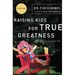 The Raising Kids for True Greatness: Redefine Success for You and Your Child