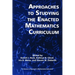 Approaches to Studying the Enacted Mathematics Curriculum