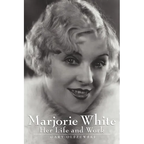 Marjorie White: Her Life and Work