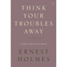 Think Your Troubles Away