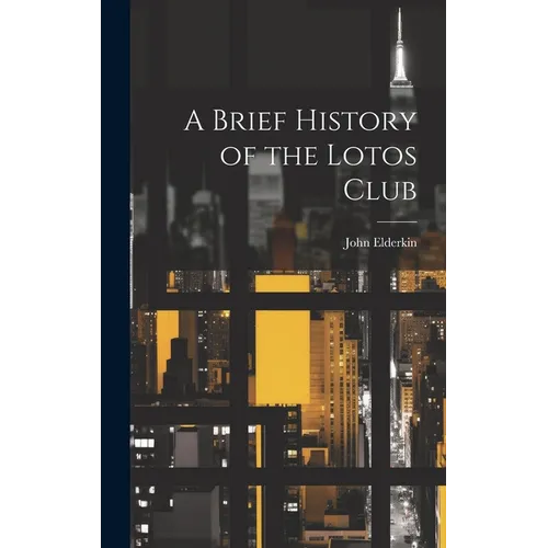 A Brief History of the Lotos Club