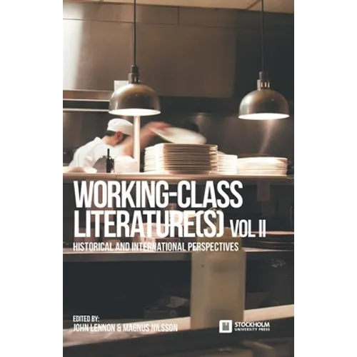 Working-Class Literature(s): Historical and International Perspectives. Volume 2
