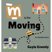 M is for Moving