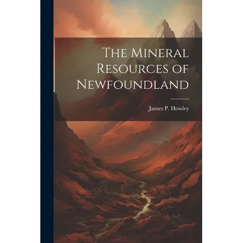 The Mineral Resources of Newfoundland