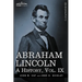Abraham Lincoln: A History, Vol.IX (in 10 Volumes)