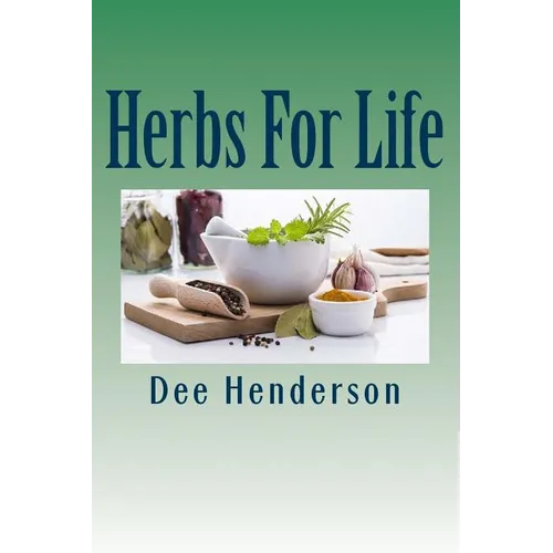 Herbs For Life: A Guide to Practical Herbology