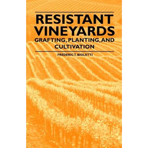 Resistant Vineyeards - Grafting, Planting, and Cultivation