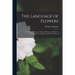 The Language of Flowers: The Floral Offering; a Token of Affection and Esteem; Comprising the Language and Poetry of Flowers