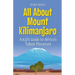 All About Mount Kilimanjaro: A Kid's Guide to Africa's Tallest Mountain