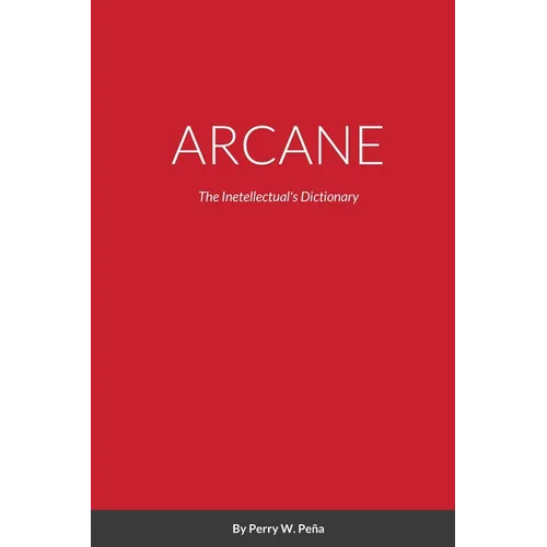 Arcane: The Inetellectuals Dictionary