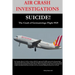 AIR CRASH INVESTIGATIONS-SUICIDE-The Crash of Germanwings Flight 9525