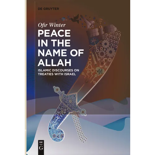 Peace in the Name of Allah: Islamic Discourses on Treaties with Israel