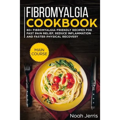 Fibromyalgia Cookbook: Main Course