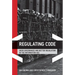 Regulating Code: Good Governance and Better Regulation in the Information Age