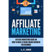 Affiliate Marketing: Affiliate Marketing Guide on How to Make 6 Figure Online Business For Beginner
