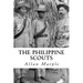 The Philippine Scouts: The Use of Indigenous Soldiers During the Philippine Insurrection, 1899