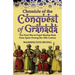 Chronicle of the Conquest of Granada: The Final War to Expel Muslim Rule from Spain During the 15th Century