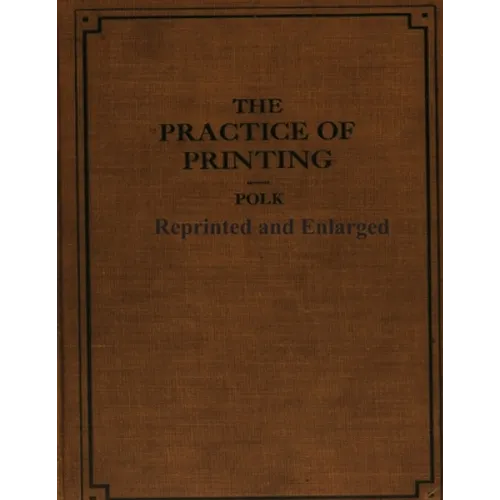 The Practice of Printing Reprinted and Enlarged