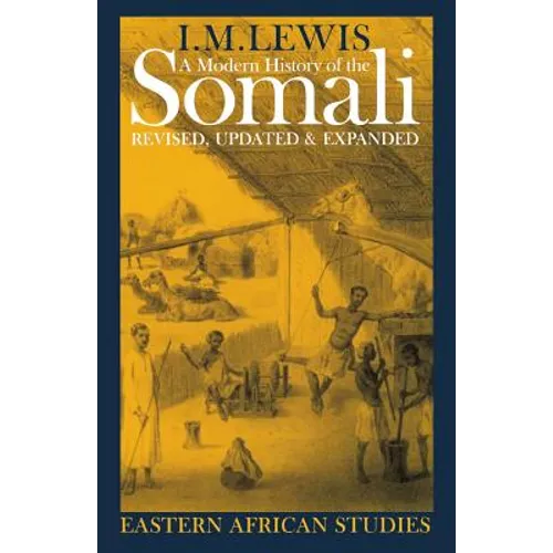 A Modern History of the Somali: Nation and State in the Horn of Africa
