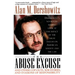The Abuse Excuse: And Other Cop-Outs, Sob Stories, and Evasions of Responsibility
