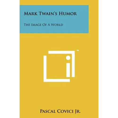 Mark Twain's Humor: The Image of a World