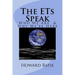 The ETs Speak: Who We Are & Why We're Here