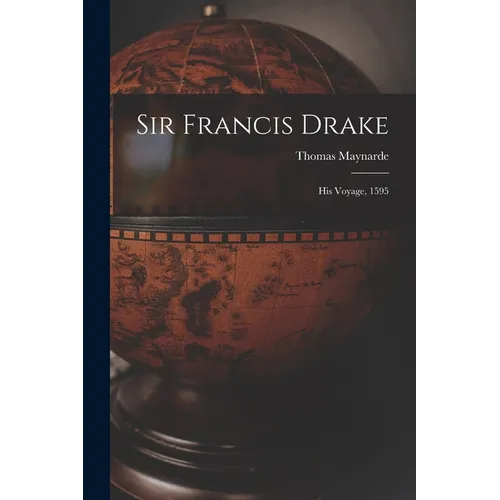 Sir Francis Drake: His Voyage, 1595