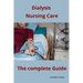 Dialysis Nursing Care The complete Guide