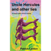 Uncle Hercules and other lies: 16 Essays about almost nothing