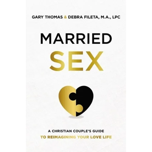 A Married Sex: A Christian Couple's Guide to Reimagining Your Love Life (Itpe)