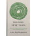 Braiding Sweetgrass: Indigenous Wisdom, Scientific Knowledge and the Teachings of Plants