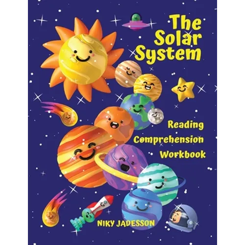 The Solar System Reading Comprehension Workbook: Discover the planets, Sun, Moon, phases and eclipses through captivating reading passages, trivia, ac